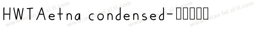 HWTAetna condensed字体转换